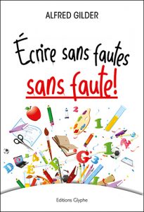 Ecrire sans fautes, sans faute !